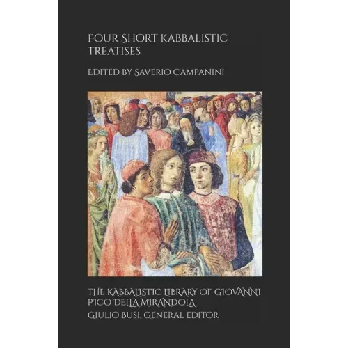 Four Short Kabbalistic Treatises: Aser ben David, Perus Sem ha-Meforas; Isaac ben Jacob ha-Kohen, 'Inyan Gadol; two Commentaries on the Ten Sefirot