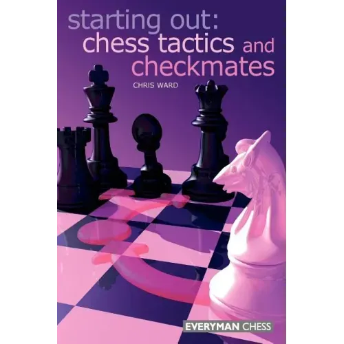 Starting Out: Chess Tactics and Checkmates