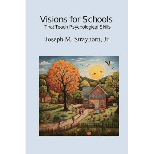 Visions for Schools That Teach Psychological Skills