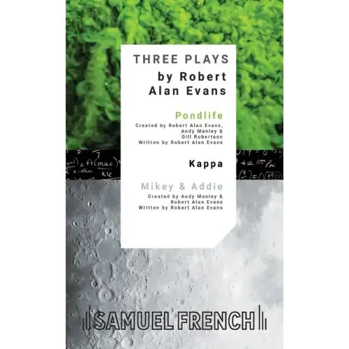 Three Plays: Pondlife, Kappa, Mikey & Addie