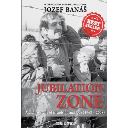 Jubilation Zone: A Dramatic Tale of Friendship and Love (1968-2008)
