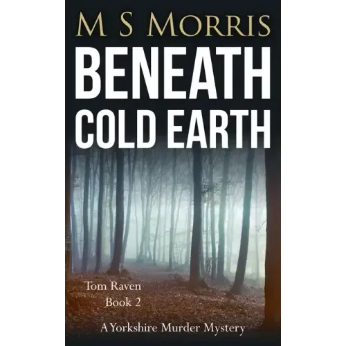 Beneath Cold Earth: A Yorkshire Murder Mystery