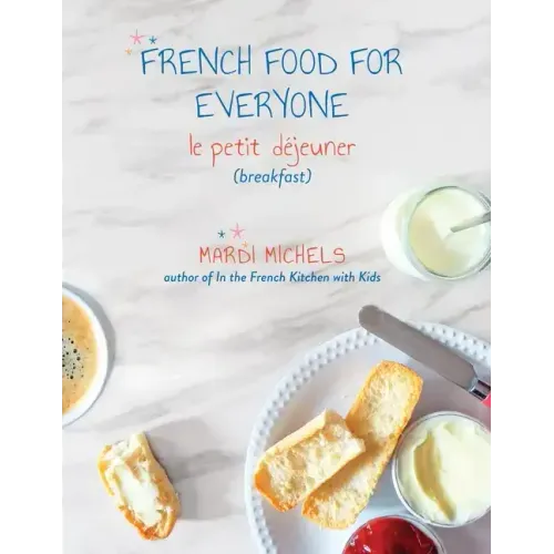 French Food for Everyone: le petit déjeuner (breakfast)