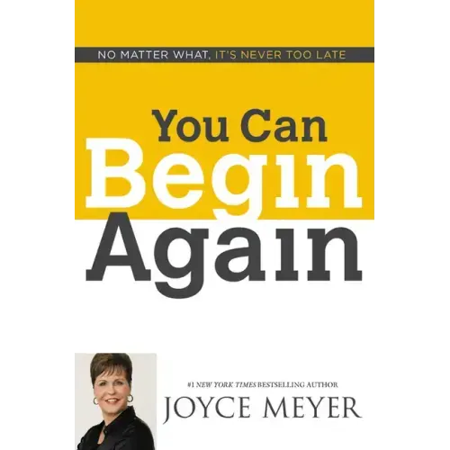 You Can Begin Again: No Matter What, It's Never Too Late