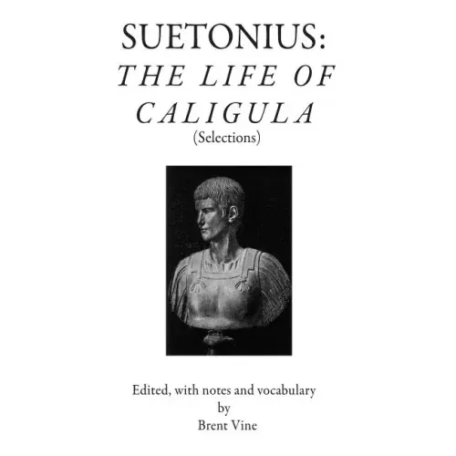 Suetonius: The Life of Caligula (Selections)