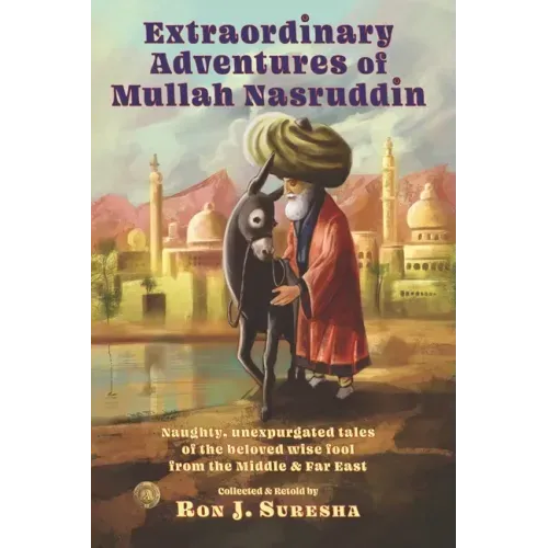 Extraordinary Adventures of Mullah Nasruddin