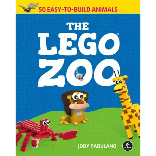 The Lego Zoo: 50 Easy-To-Build Animals