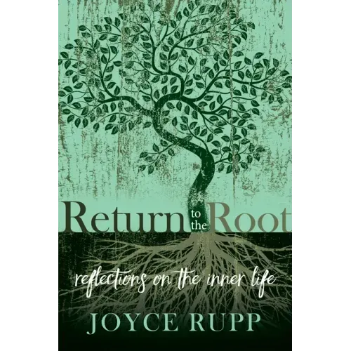 Return to the Root: Reflections on the Inner Life