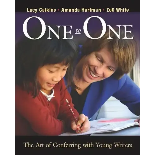 One to One: The Art of Conferring with Young Writers