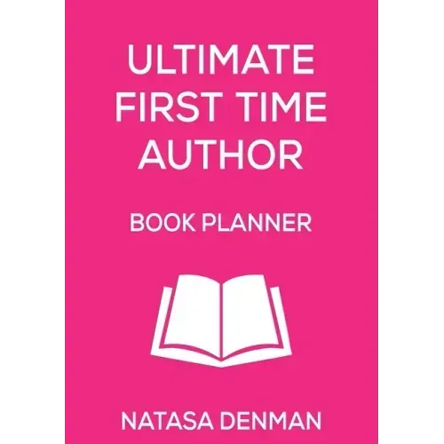 Ultimate First Time Author Book Planner: Flirty Pink