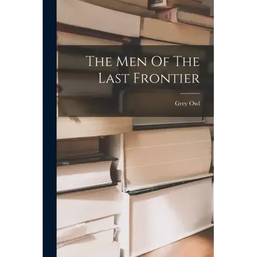 The Men Of The Last Frontier