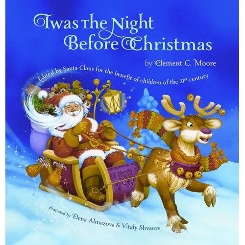 Twas the Night Before Christmas: Edited by Santa Claus for the Benefit of Children of the 21st Century