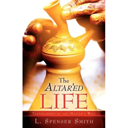 The Altar'ed Life