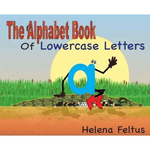 The Alphabet Book of Lowercase Letters
