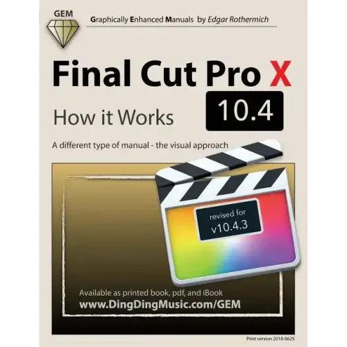 Final Cut Pro X 10.4 - How it Works: A different type of manual - the visual approach