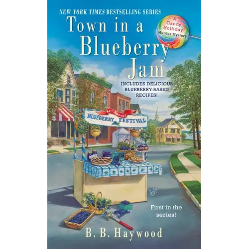 Town in a Blueberry Jam: Town in a Blueberry Jam: A Candy Holliday Murder Mystery