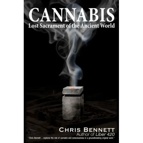 Cannabis: Lost Sacrament of the Ancient World