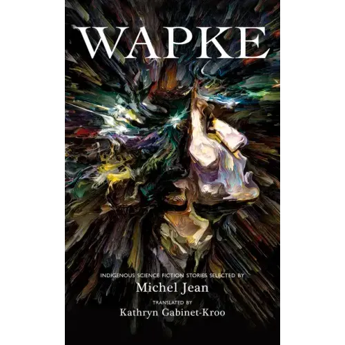 Wapke: Indigenous Science Fiction Stories