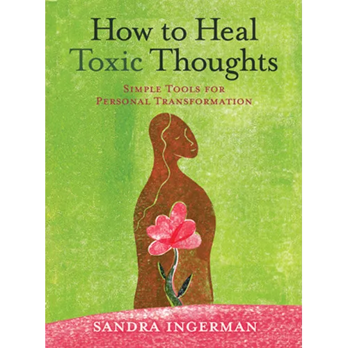 How to Heal Toxic Thoughts