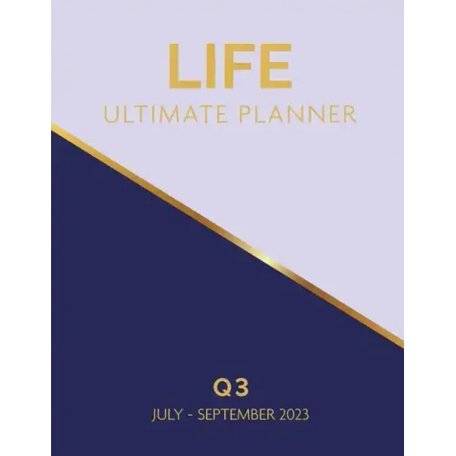 life Ultimate Planner: Q3 July - September 2023
