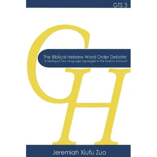 The Biblical Hebrew Word Order Debate: A Testing of Two Language Typologies in the Sodom Account