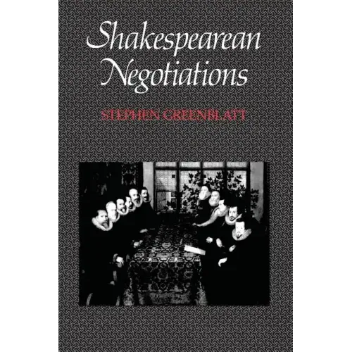 Shakespearean Negotiations: The Circulation of Social Energy in Renaissance England Volume 4
