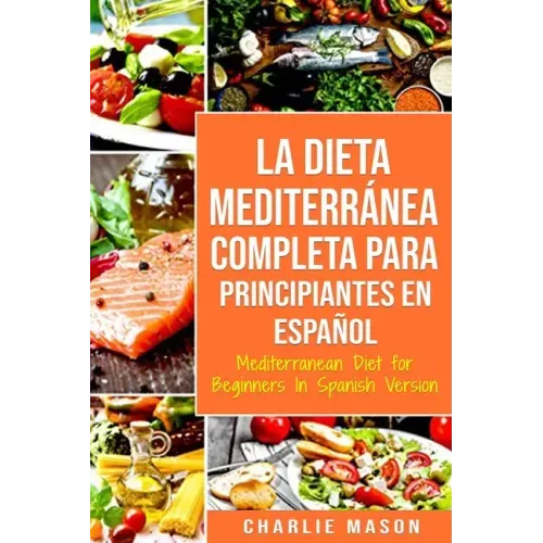 La Dieta Mediterránea Completa para Principiantes En español / Mediterranean Diet for Beginners In Spanish Version