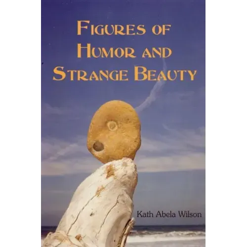 Figures of Humor and Strange Beauty