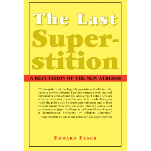 The Last Superstition: A Refutation of the New Atheism