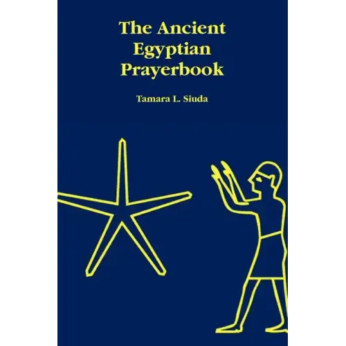 The Ancient Egyptian Prayerbook