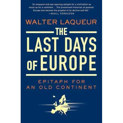 The Last Days of Europe: Epitaph for an Old Continent
