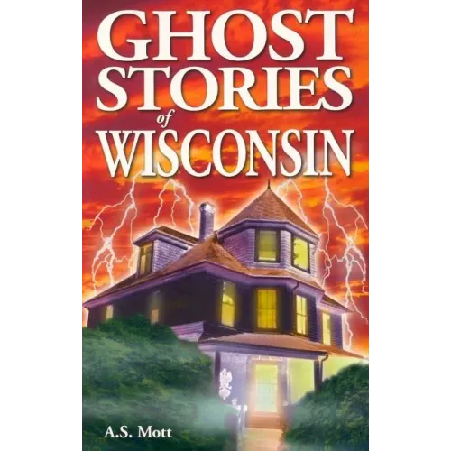 Ghost Stories of Wisconsin
