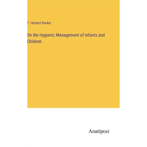 On the Hygienic Management of Infants and Children