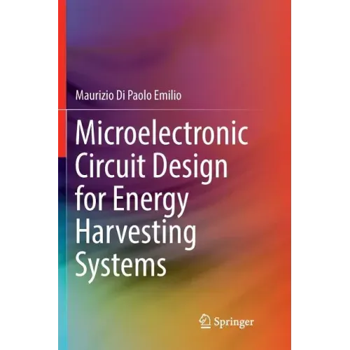 Microelectronic Circuit Design for Energy Harvesting Systems