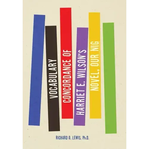 Vocabulary Concordance of Harriet E. Wilson's Novel, Our Nig
