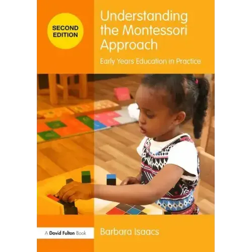 Understanding the Montessori Approach: Early Years Education in Practice