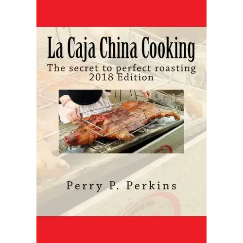 La Caja China Cooking: The secret to perfect roasting