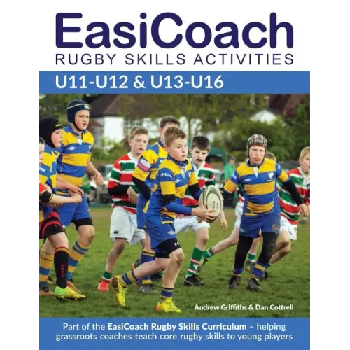 EasiCoach Rugby Skills Activities: U11-U12 & U13-U16
