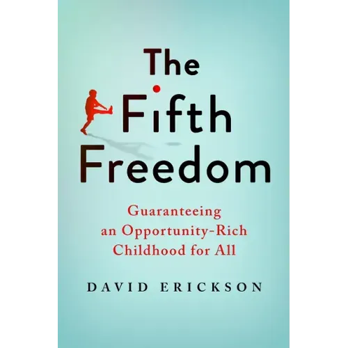 The Fifth Freedom: Guaranteeing an Opportunity-Rich Childhood for All
