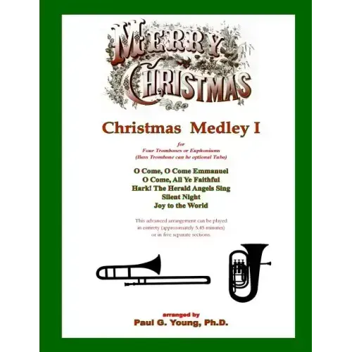 Christmas Medley I: for Four Trombones or Euphoniums and Tuba
