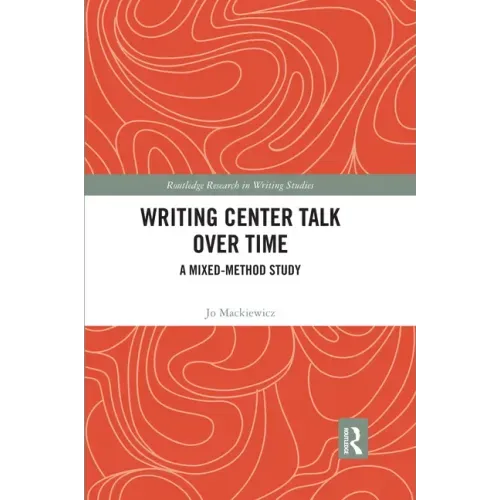 Writing Center Talk Over Time: A Mixed-Method Study