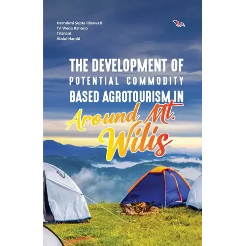 The Development of Potential Commodity Based Agrotourism in Around Mt. Wilis