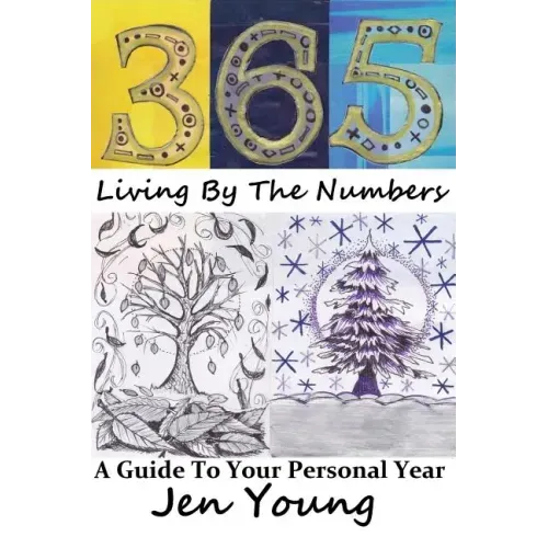 365: Living By The Numbers: A Guide To Your Personal Year