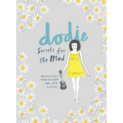 Secrets for the Mad: Obsessions, Confessions, and Life Lessons