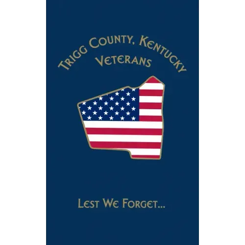 Trigg Co, KY Veterans: Lest We Forget...
