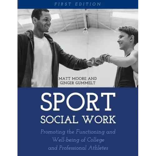 Sport Social Work: Promoting the Functioning and Well-being of College and Professional Athletes