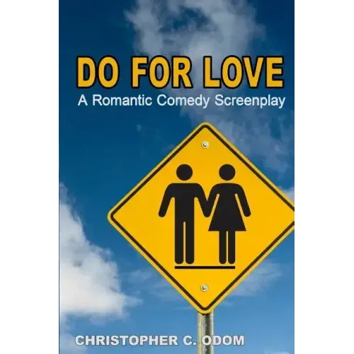 Do for Love: A Romantic Comedy Screenplay