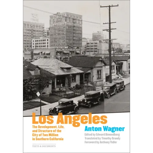 Los Angeles: The Development, Life, and Structure of the City of Two Million in Southern California