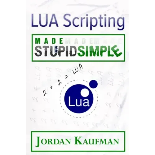 LUA Scripting Made Stupid Simple
