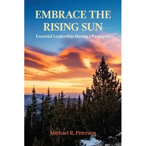 Embrace the Rising Sun: Essential Leadership During a Pandemic